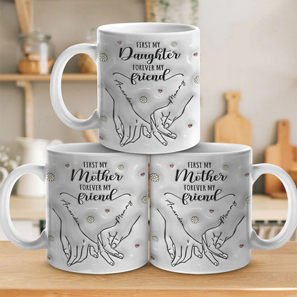 Shineful Mug Gift For Mom, Daughter - First My Mother Forever My Friend