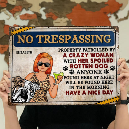 Shineful Gift For Dog Lovers & Cat Lovers - No Trespassing Property Patrolled By Crazy Woman - Personalized 2D Flat Print Metal Signs