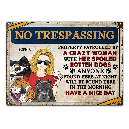 Shineful Gift For Dog Lovers & Cat Lovers - No Trespassing Property Patrolled By Crazy Woman - Personalized 2D Flat Print Metal Signs