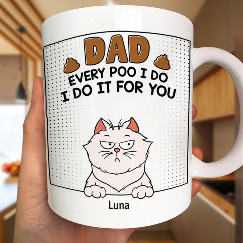 Shineful Dad Every Poo I Do Personalized Mug