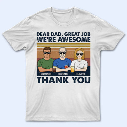 T-shirt unisexe personnalisé Shineful Dear Dad, excellent travail, je suis génial, merci - Cadeau pour père