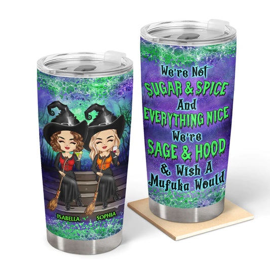 Shineful Tumbler 20 Oz We're Not Sugar And Spice And Everything Nice Witch Best Friends Personalized