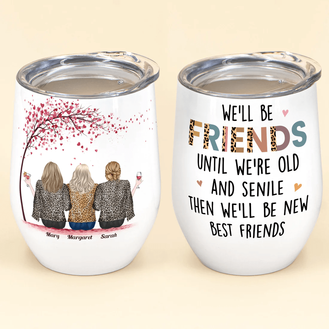 We Will Be Friends Until We’re Old - Personalized Wine Tumbler