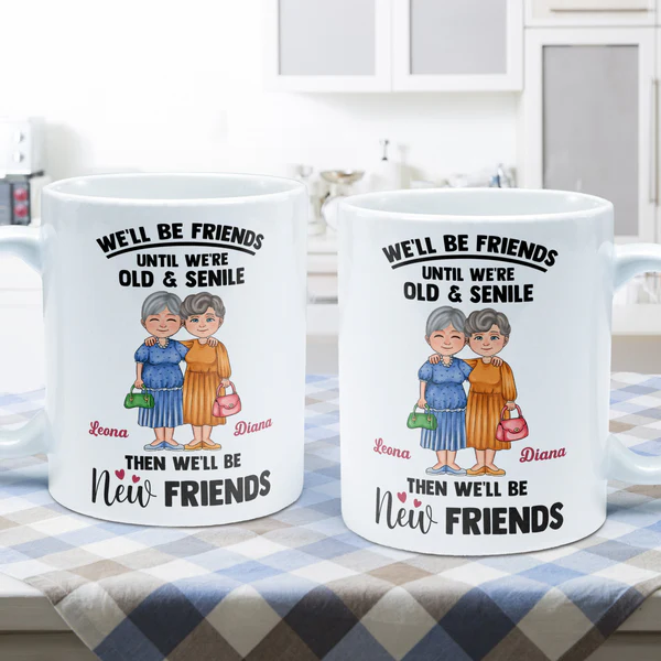 Shineful Wir bleiben Freunde, bis wir alt und senil sind – personalisierte Tasse