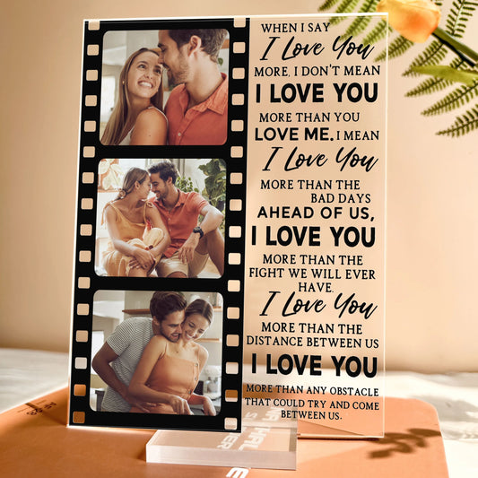 Shineful Acrylic Photo Plaque When I Say I Love You More Personalized Acrylic Photo Plaque