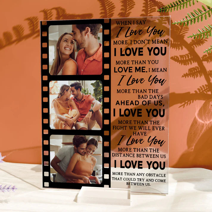 Shineful Acrylic Photo Plaque When I Say I Love You More Personalized Acrylic Photo Plaque