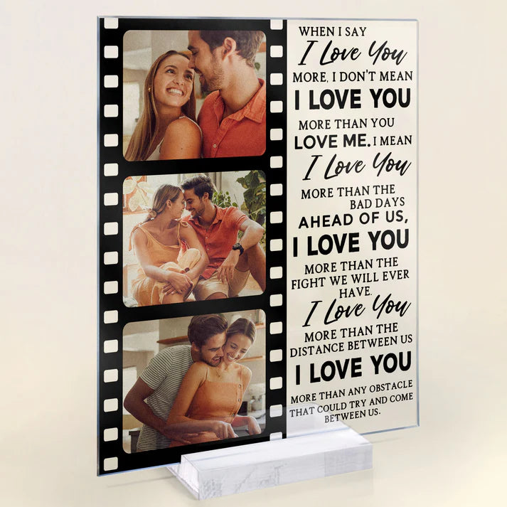 Shineful Acrylic Photo Plaque When I Say I Love You More Personalized Acrylic Photo Plaque