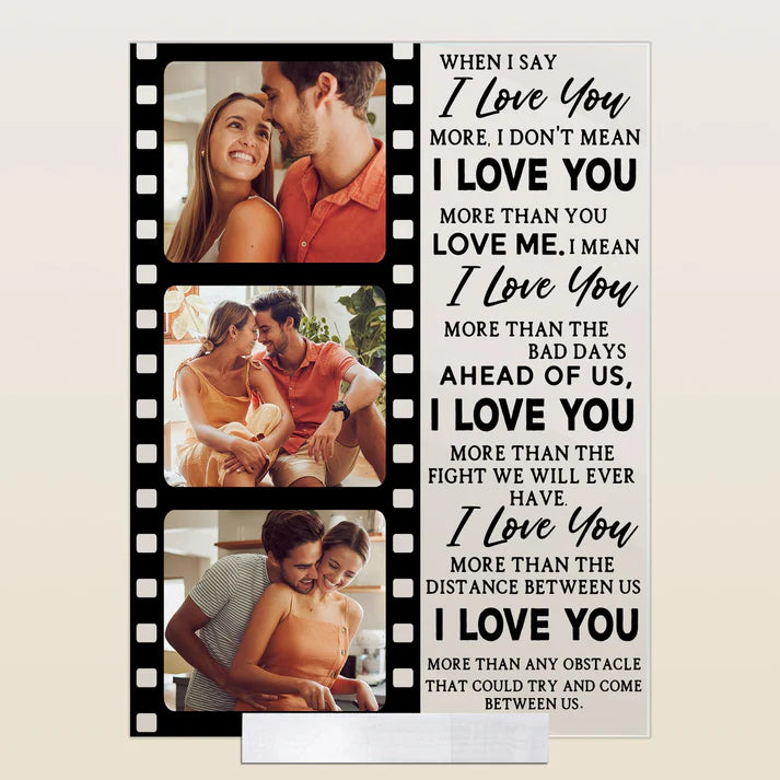 Shineful Acrylic Photo Plaque When I Say I Love You More Personalized Acrylic Photo Plaque