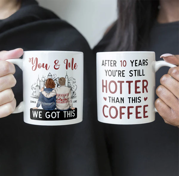 You And Me After 20 Years You're Still Hotter Than This Coffee - Personalized Mug