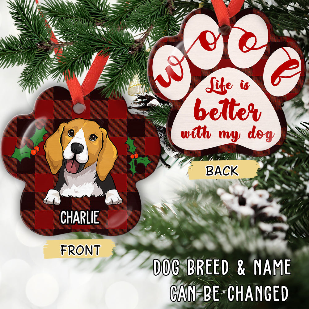 Dog Lovers - Life Is Better With My Personalized Custom Aluminium Ornament