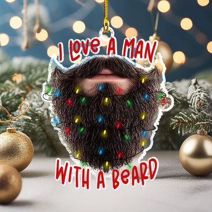 Shineful 2D Acrylic Ornament - I Love A Man With A Beard