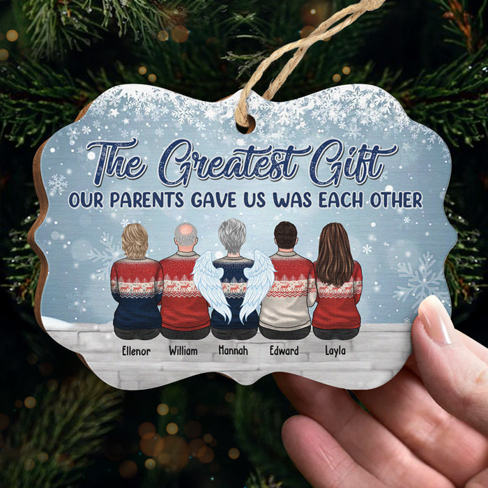 Family - The Greatest Gift Our Parents Gave Us Was Each Other Shinefulgift® Perzonalized Wooden