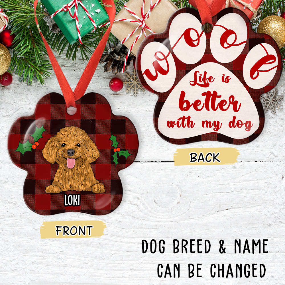 Dog Lovers - Life Is Better With My Personalized Custom Aluminium Ornament