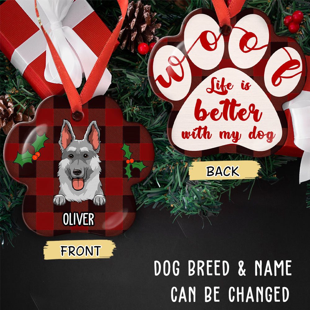 Dog Lovers - Life Is Better With My Personalized Custom Aluminium Ornament