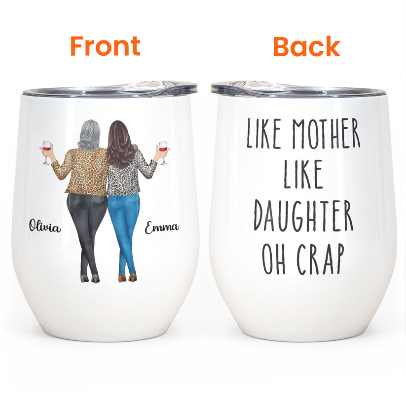 Like Mother Daughter - Personalized Wine Tumbler Drunk Woman