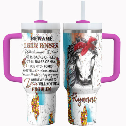 Horse Shineful Tumbler Beware I Ride Horse Personalized