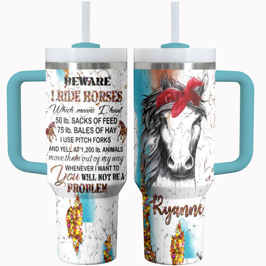 Horse Shineful Tumbler Beware I Ride Horse Personalized