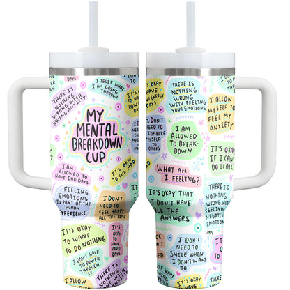 My Mental Breakdown Cup Shineful Tumbler