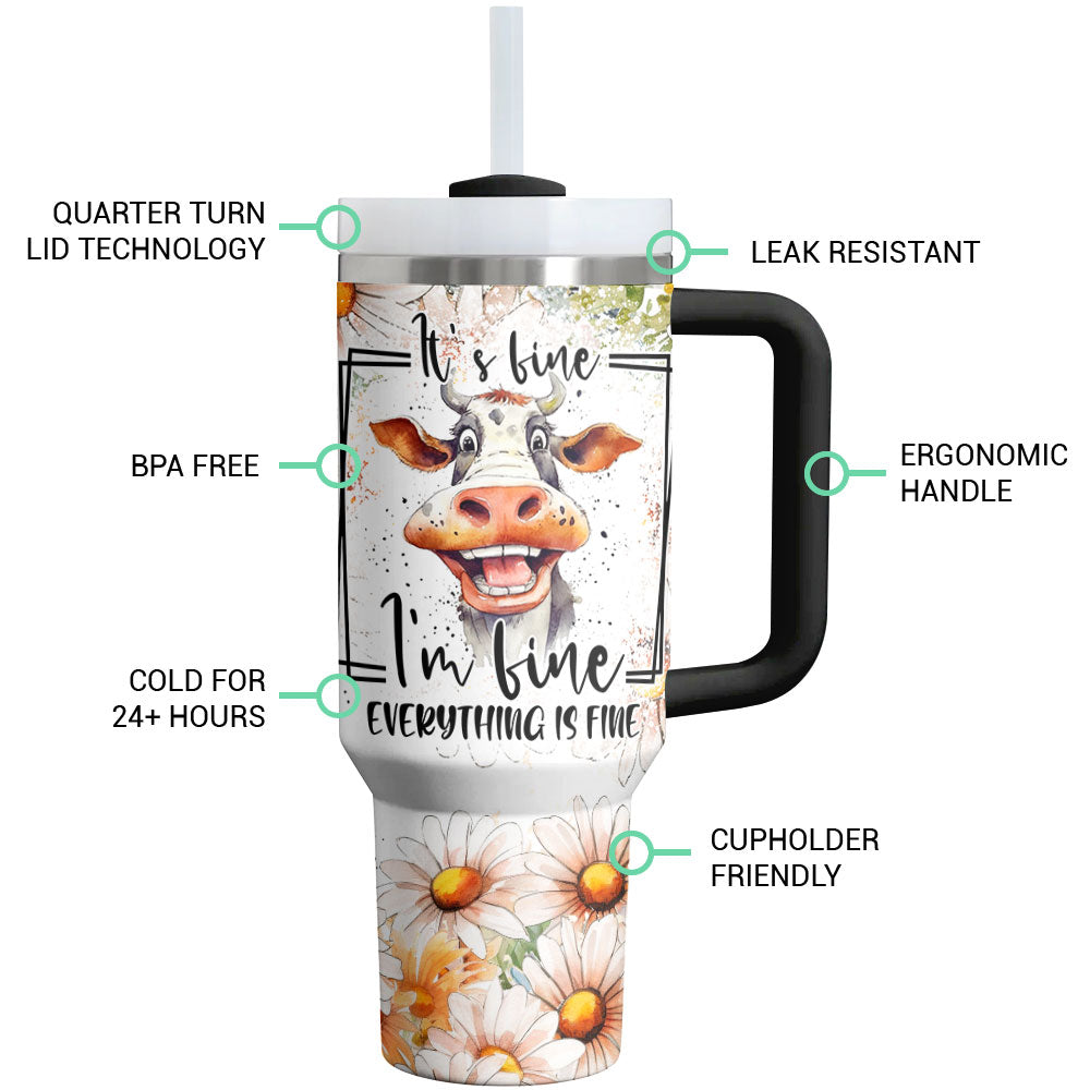 Cow Shineful Tumbler Funny It's Fine I'm Fine Everything's Fine