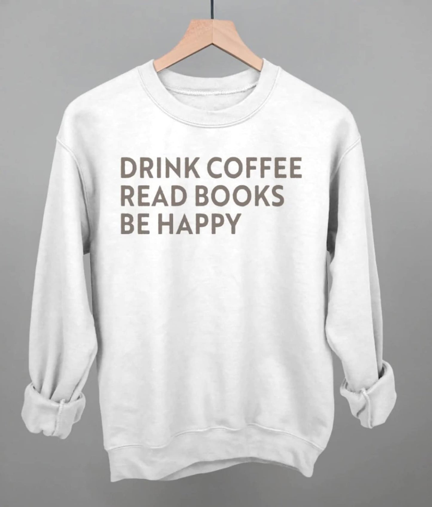 Sweat-shirts brillants Buvez du café Lisez des livres Soyez heureux