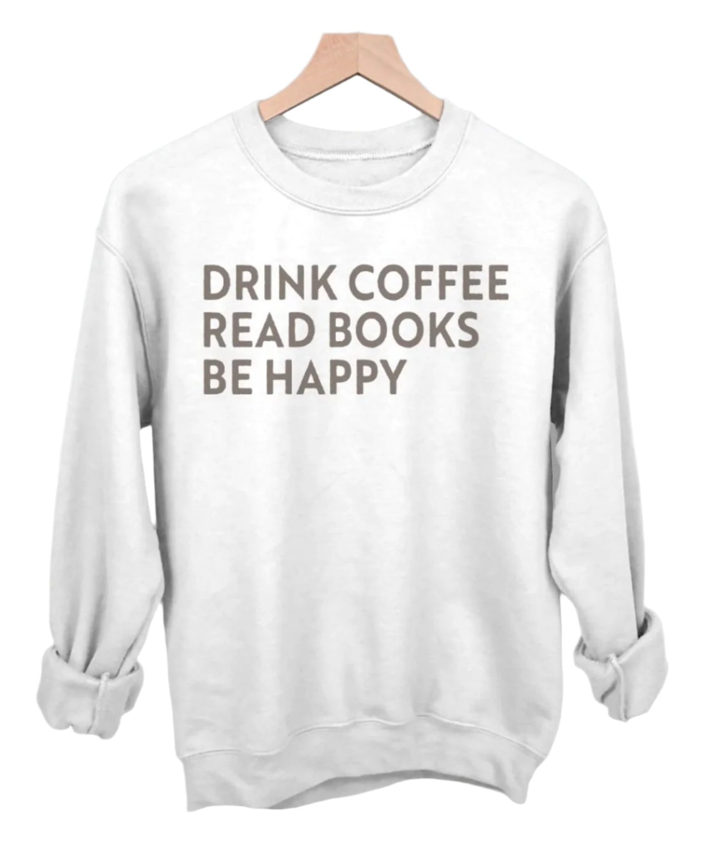 Sweat-shirts brillants Buvez du café Lisez des livres Soyez heureux