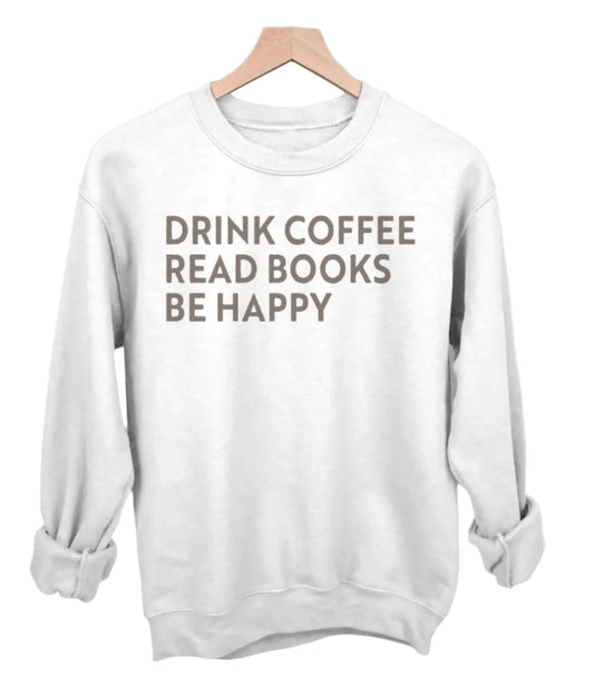 Shineful Sweatshirts Drink Coffee Read Books Be Happy