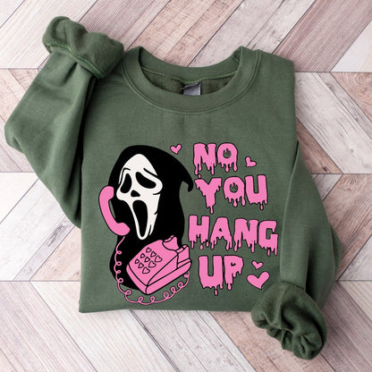 Shineful Sweatshirts No You Hang Up Sweatshirt