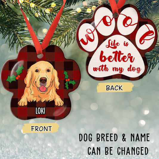 Dog Lovers - Life Is Better With My Personalized Custom Aluminium Ornament