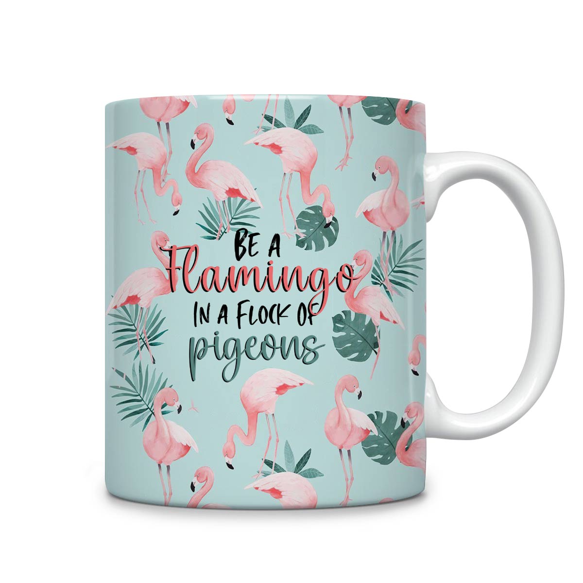 Shineful Ceramic Mug Be a flamingo