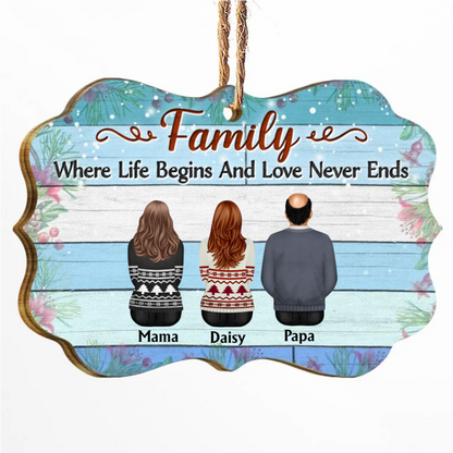 Family Where Begins And Love Never Ends - Memorial Gift Christmas Personalized Wooden Ornament