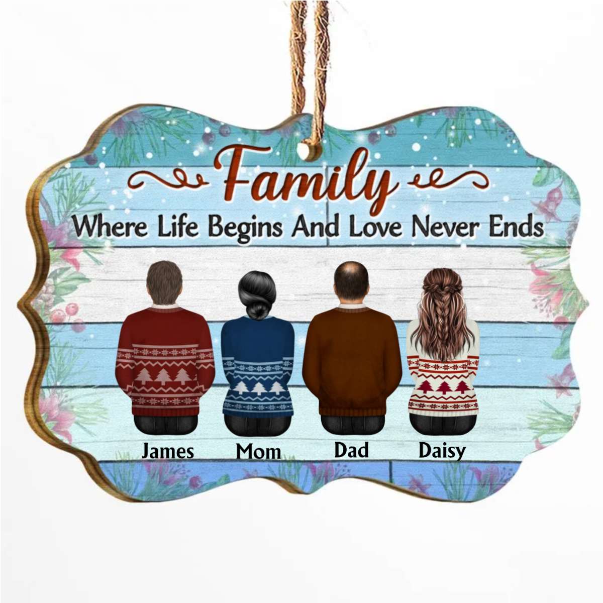 Family Where Begins And Love Never Ends - Memorial Gift Christmas Personalized Wooden Ornament