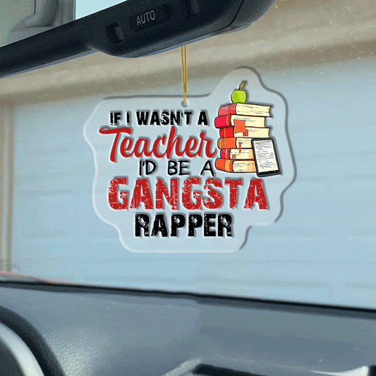 Teacher Ornament Shineful® Decoration I’d Be A Gangsta Rapper Nk07