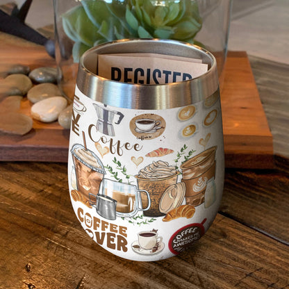 Coffee Of 12 Oz Shineful™ Wine Coffee Holic Nl09 12Oz Tumbler