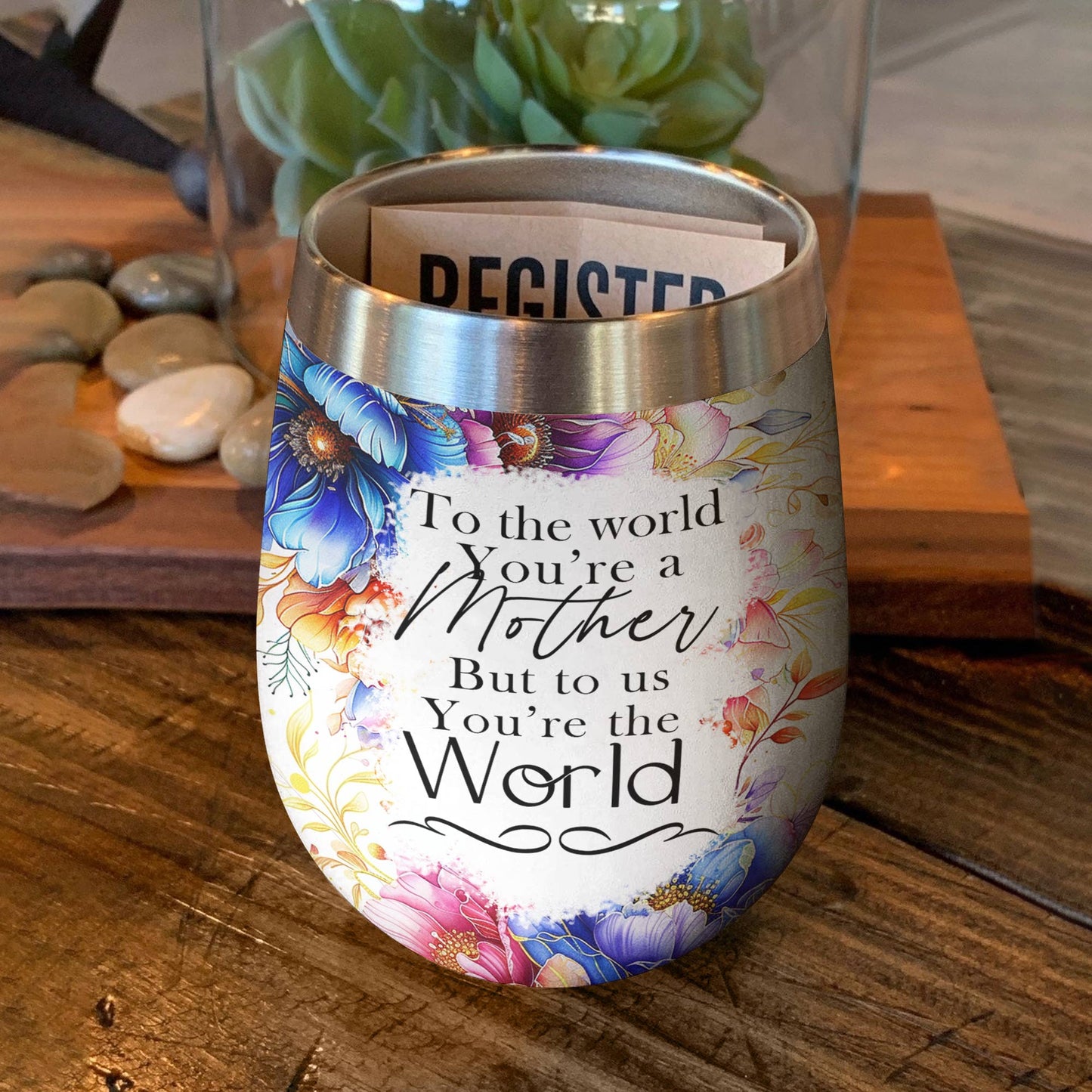 Shineful Wine Tumbler Mother's Day quote floral